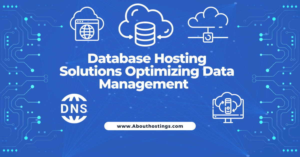 Database Hosting Solutions Optimizing Data Management