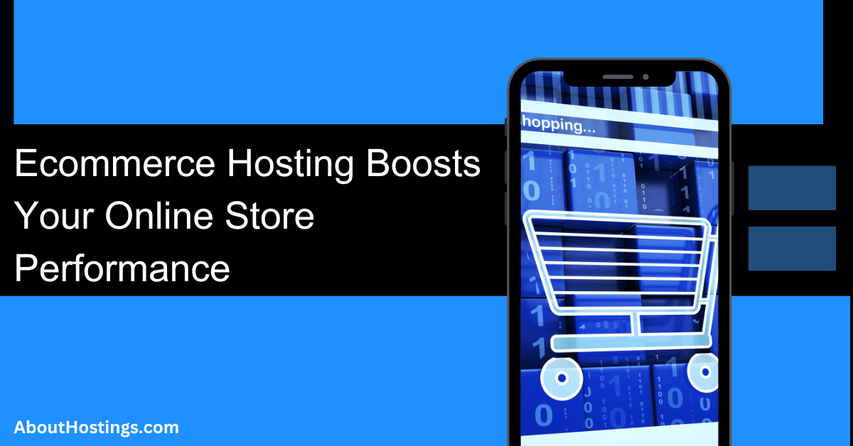 Ecommerce Hosting Boosts Your Online Store Performance