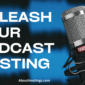 Unleash Your Podcast Hosting