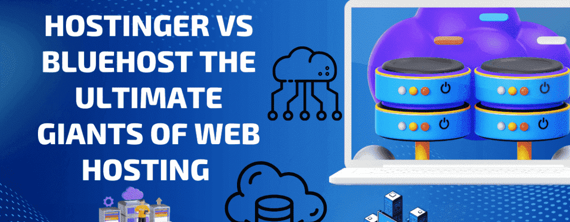 Hostinger vs Bluehost The Ultimate Giants Of Web Hosting