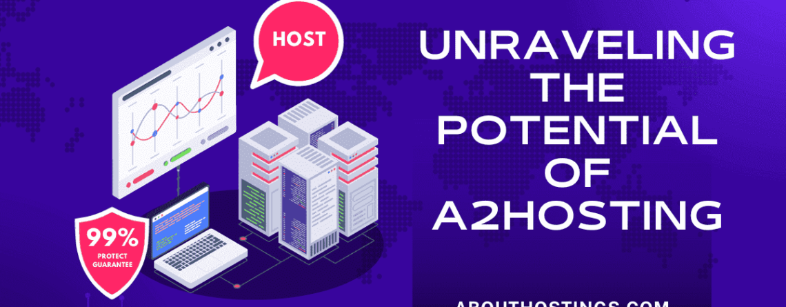 Unraveling the Potential of A2Hosting