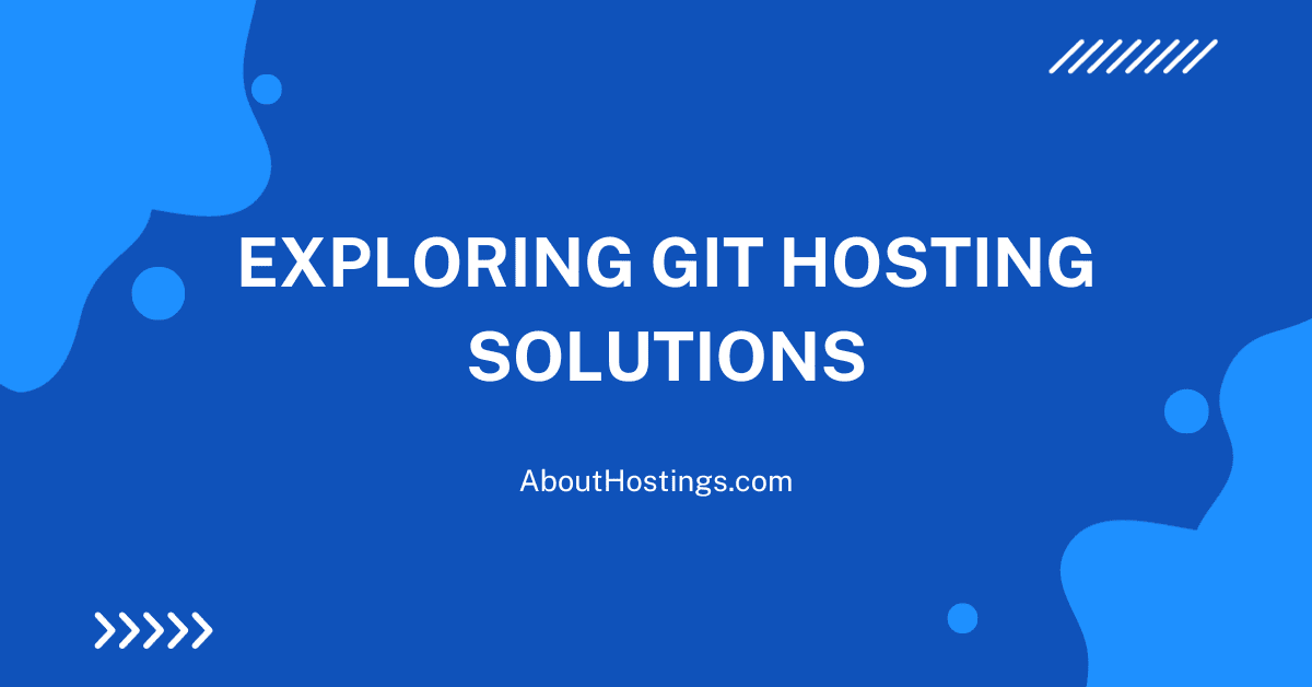 Exploring Git Hosting Solutions