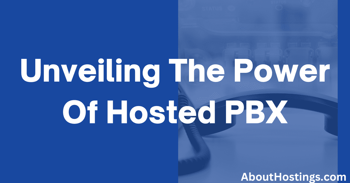 Unveiling The Power Of Hosted PBX