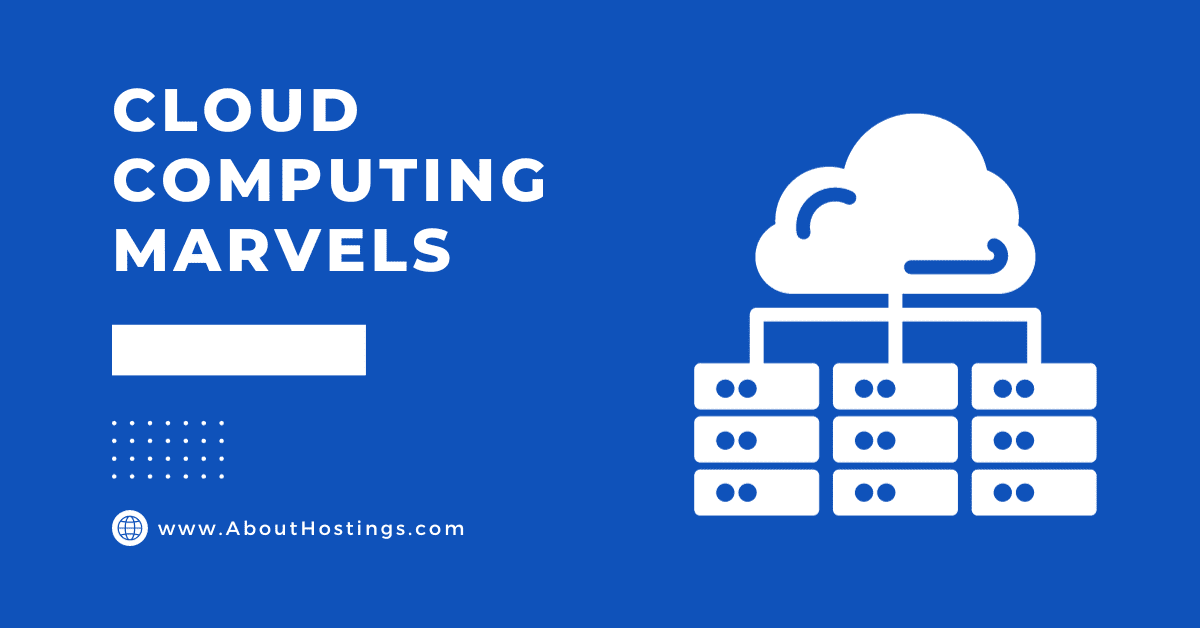 Cloud Computing Marvels