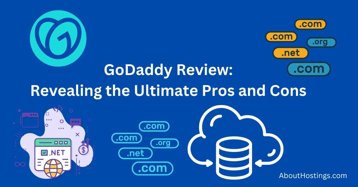 GoDaddy Review 2023: Unveiling the Pros and Cons!