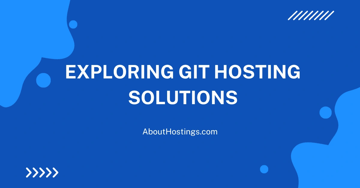 Exploring Git Hosting Solutions