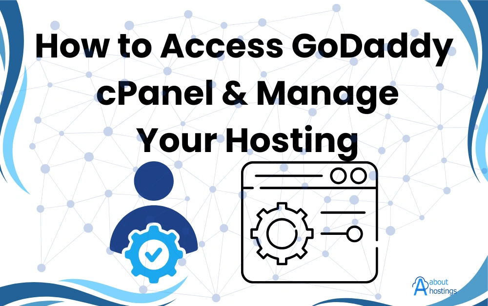 Effortless Guide to Access cPanel GoDaddy and Manage Your Domains Like a Pro